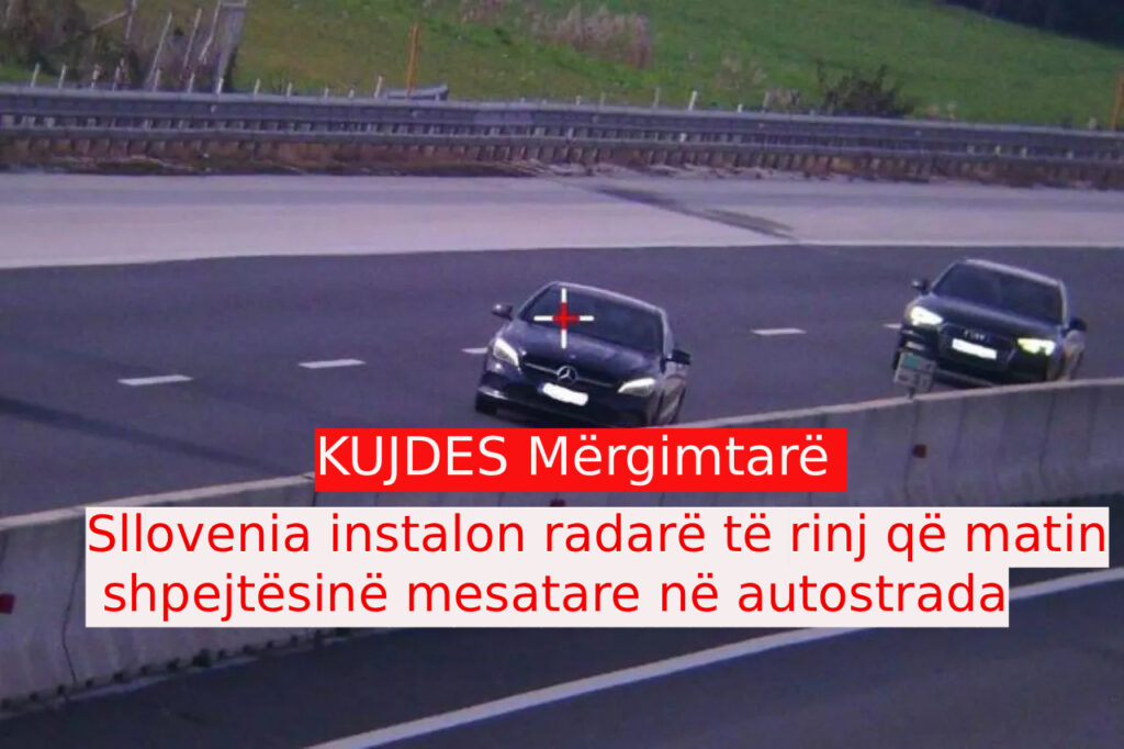 Sllovenia instalon radarë të rinj që matin shpejtësinë mesatare në autostrada