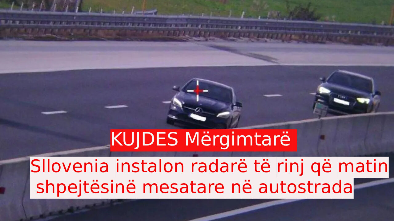Sllovenia instalon radarë të rinj që matin shpejtësinë mesatare në autostrada